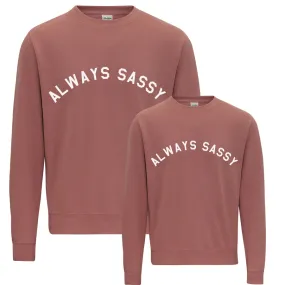 Always Sassy Sweatshirts- Dusty Pink